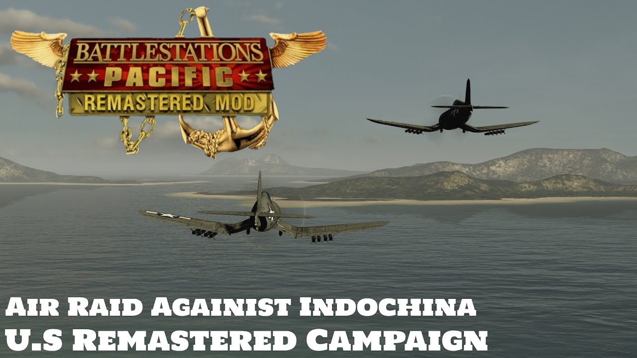 Battestations Pacific: Remastered Mod Showcase - Air Raid Againist Indochina (U.S Campaign)