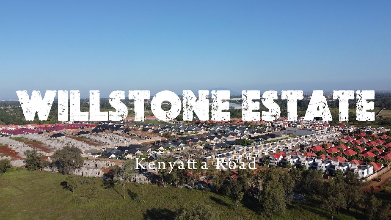 Willstone Estate - New Face of Kenyatta Road