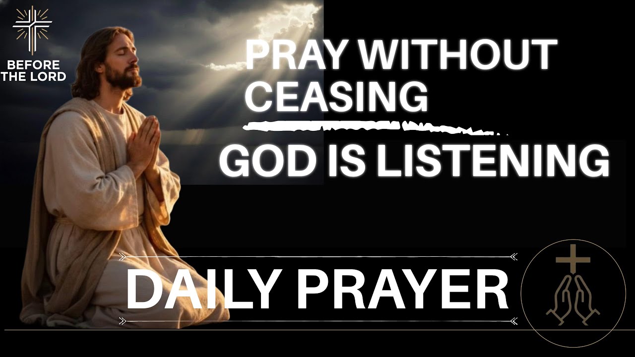 God, Hear My Prayer and Calm My Heart Today | Morning Prayer