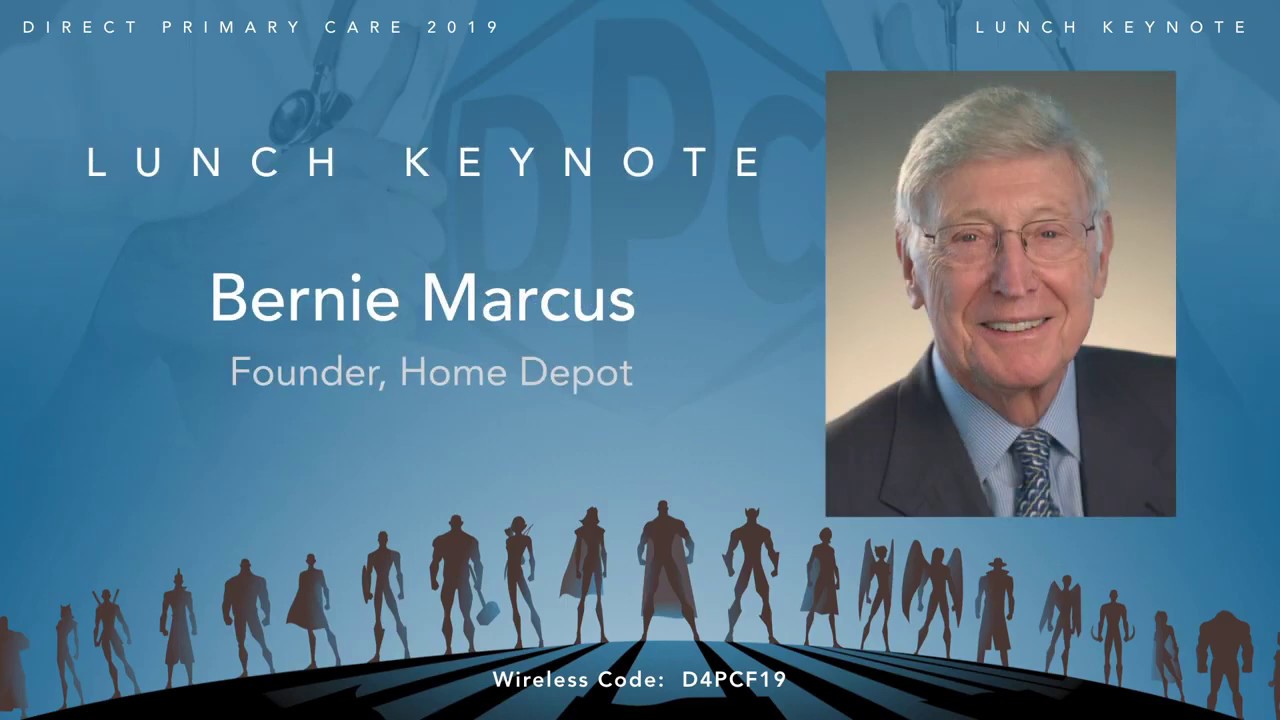 DPC Summit Lunch Keynote by Bernie Marcus | DPC Summit 2019