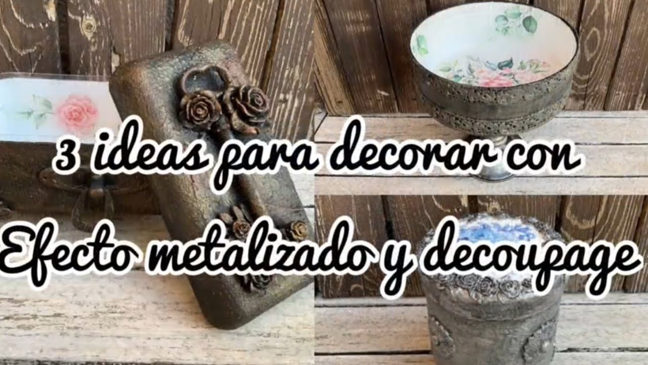 Ideas para decorar con efecto metalizado y decoupage