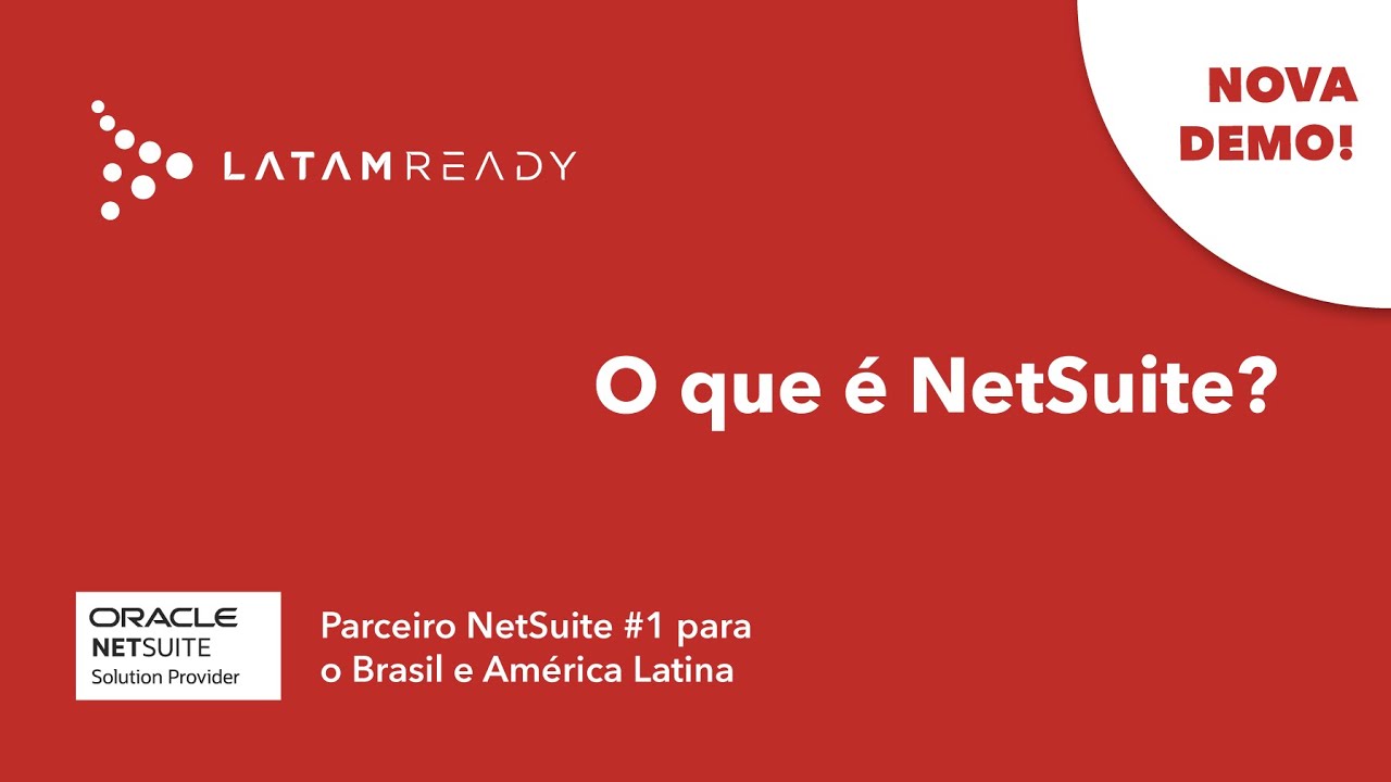 O que &eacute; NetSuite? | Demonstra&ccedil;&atilde;o do Oracle NetSuite no Brasil | Parceiro Oficial NetSuite