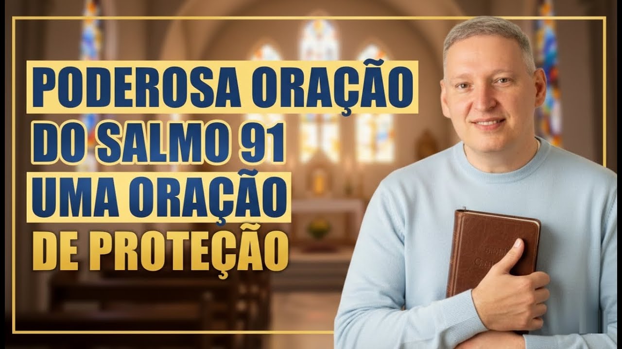 PODEROSA ORAÇÃO DO SALMO 91 - UMA ORAÇÃO DE PROTEÇÃO | Oração Padre Marcelo Rossi