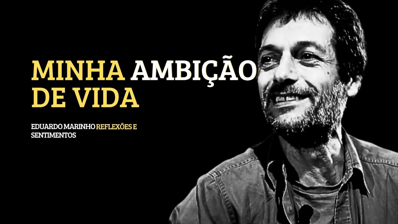 Minha ambição de vida. Um vídeo para mexer com você.