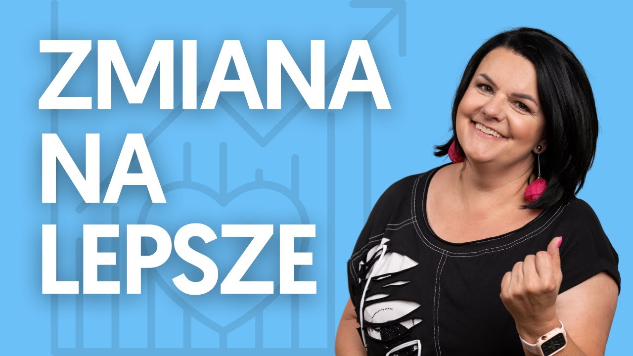 Zmień Swoje Życie Na Lepsze | #lepszeżycie