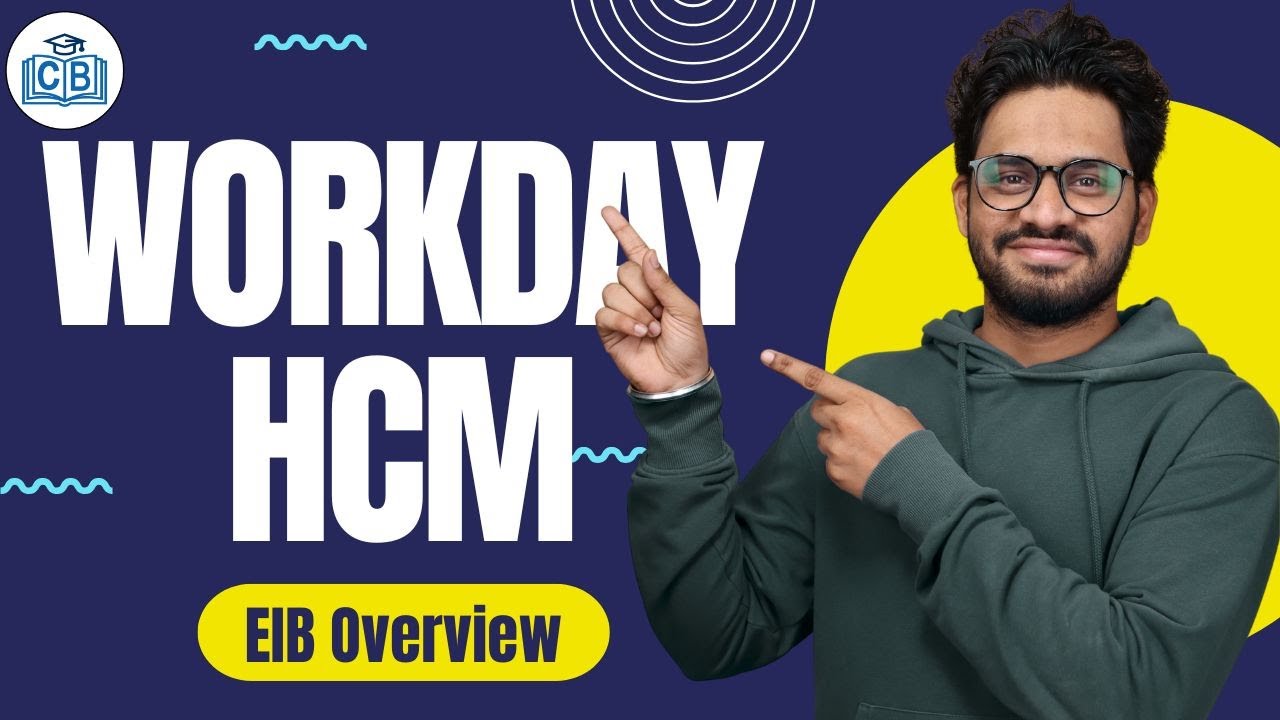 EIB Overview in Workday HCM | Workday HCM EIB Overview | Workday HCM Training | CyberBrainer