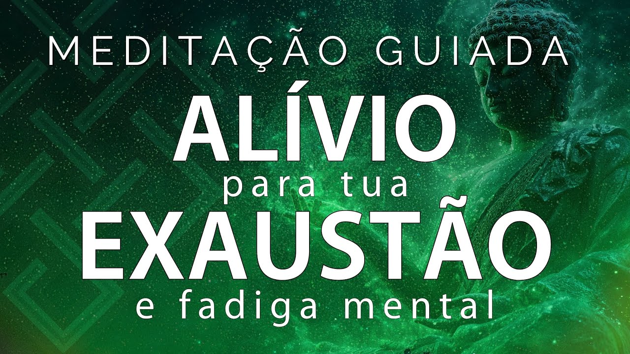 MEDITAÇÃO GUIADA – ALÍVIO PROFUNDO DA ANSIEDADE E CANSAÇO MENTAL