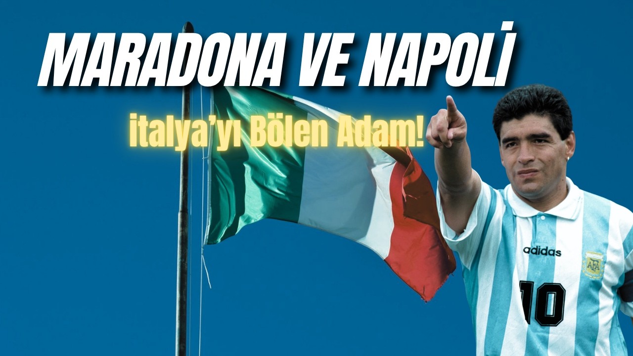 İtalya’yı İkiye Bölen Futbolcu: Maradona