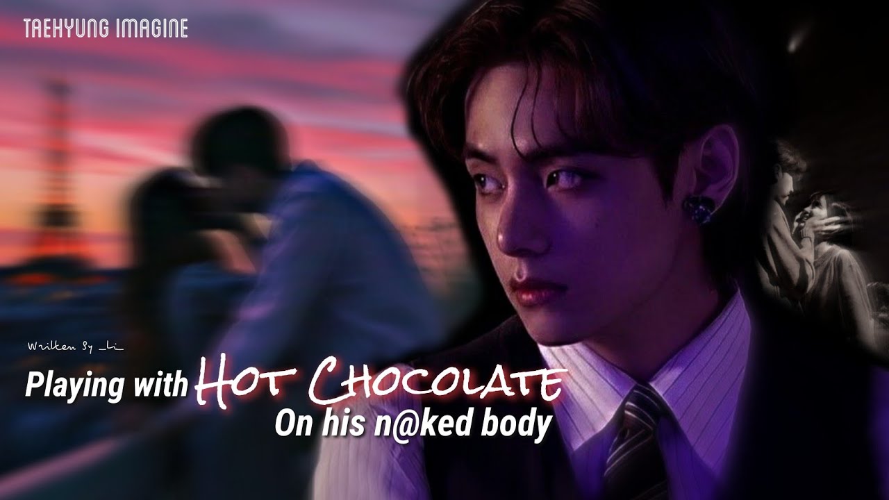 ||𝗣𝗹𝗮𝘆𝗶𝗻𝗴 𝘄𝗶𝘁𝗵 𝗵𝗼𝘁 𝗰𝗵𝗼𝗰𝗼𝗹𝗮𝘁𝗲 𝗼𝗻 𝗵𝗶𝘀 𝗡@𝗸𝟯𝗗 𝗯𝗼𝗱𝘆|| K.Th ff -Yunkism