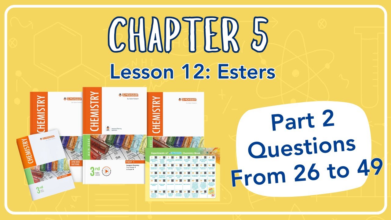 Chem Sec 3 | EL-MOASSER | chapter 5 l Lesson 12: Esters (part 2)