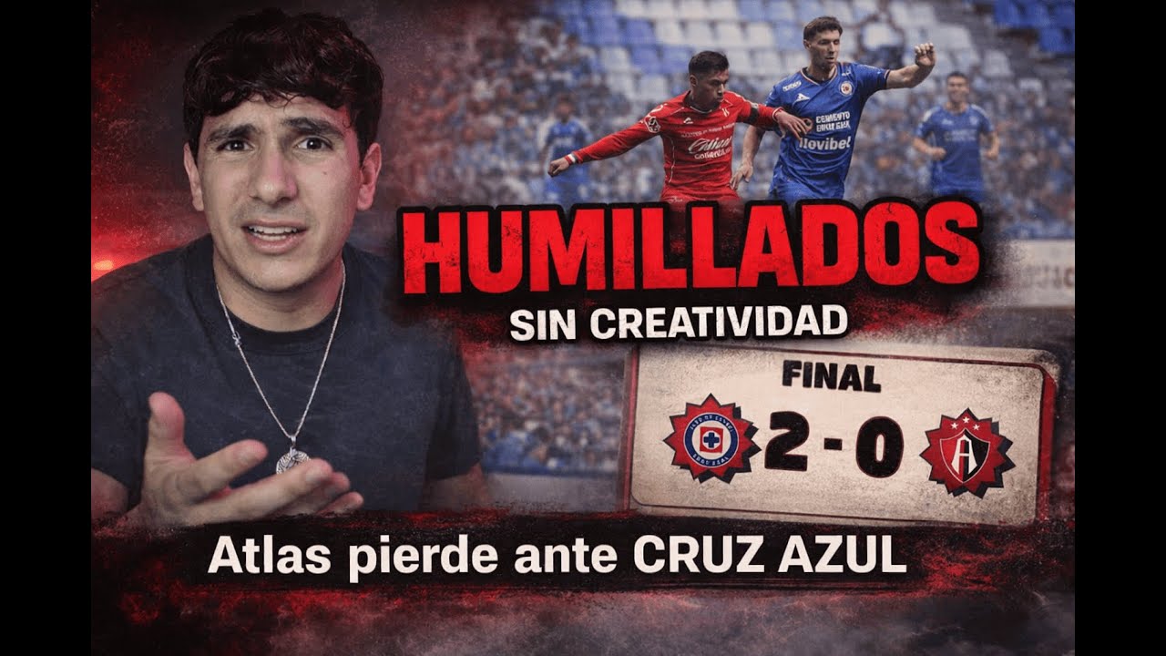 Sin ideas y sin alma: el Atlas cae 2–0 ante Cruz Azul