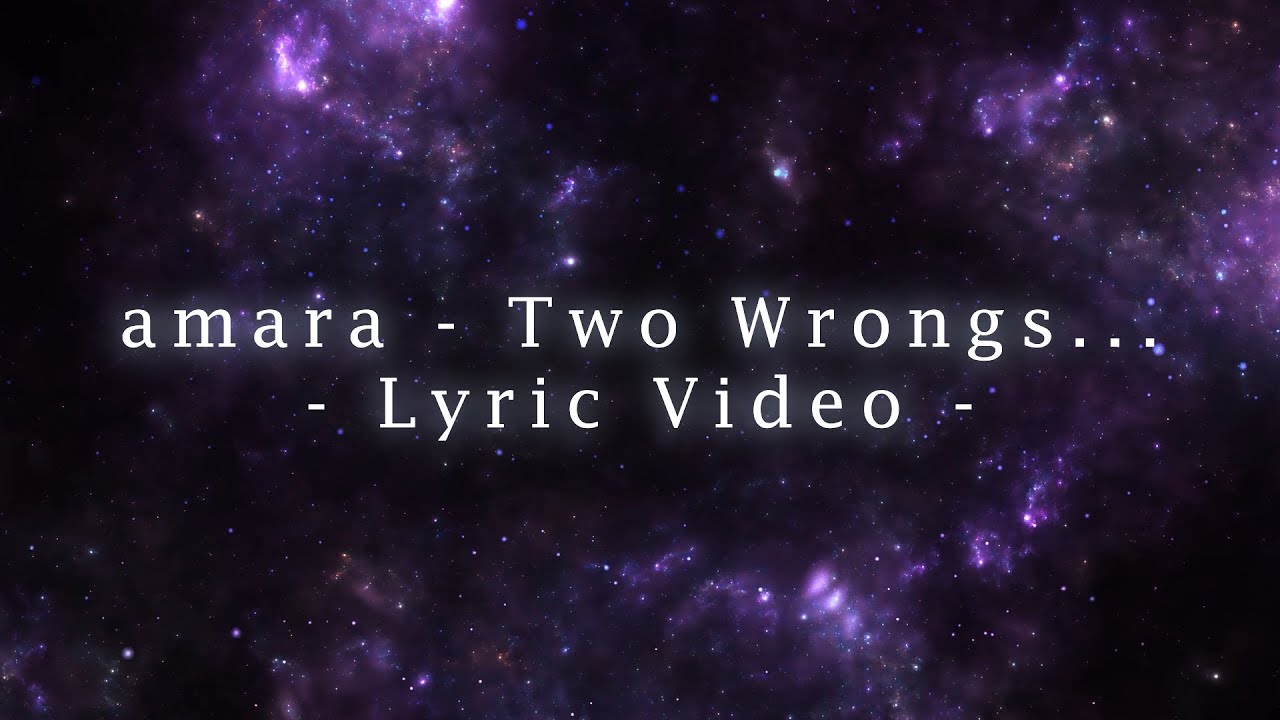 amara - Two Wrongs... (Lyric Video)