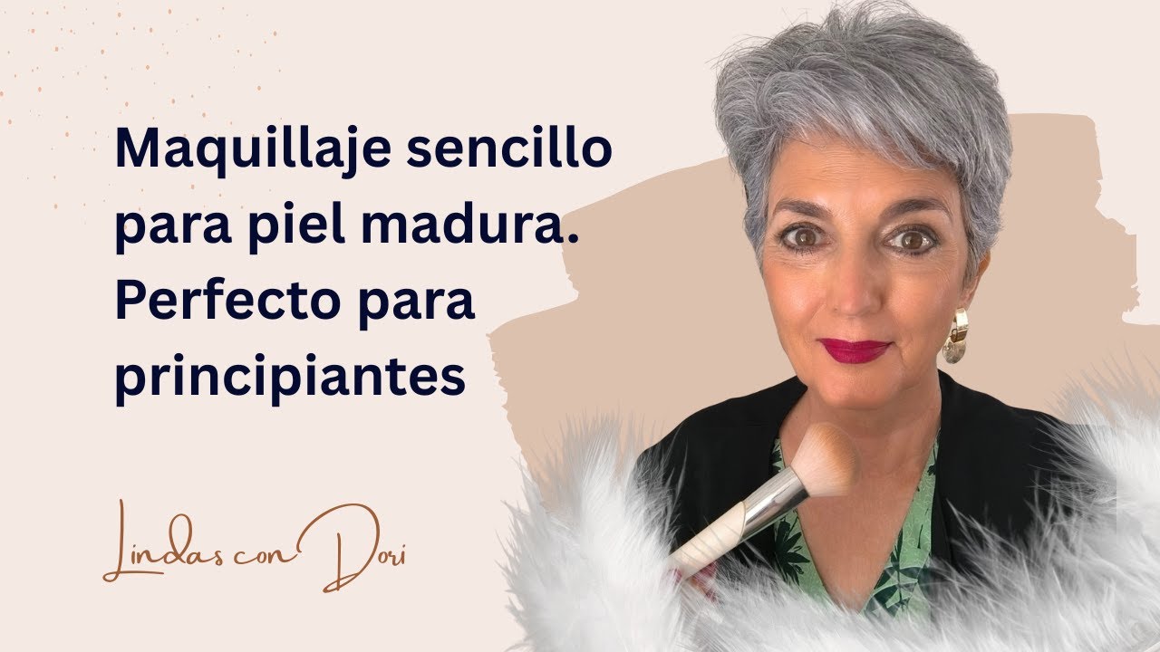 Maquillaje sencillo para piel madura. Perfecto para principiantes