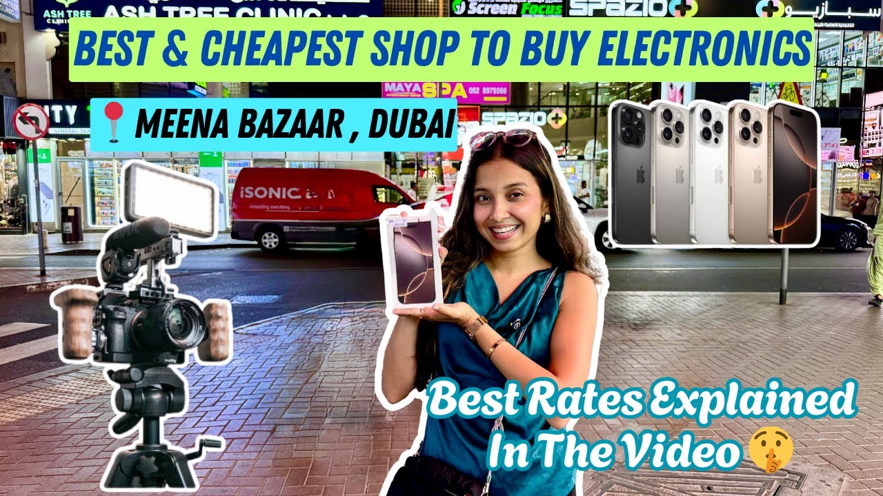 Meena Bazar Bur Dubai - Old & Cheapest Shopping | iPhone & Samsung | Dubai Electronics Shopping |