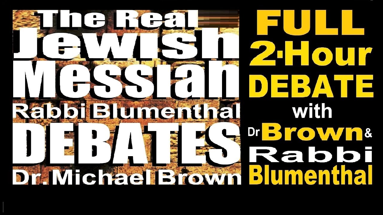 DEBATE Dr Michael Brown vs Rabbi Blumenthal: THE REAL JEWISH MESSIAH: FULL 2-HOUR @LFTV