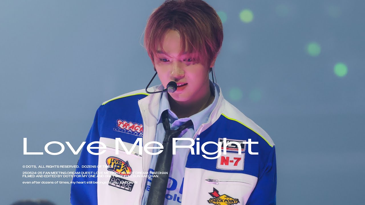 250524 & 250525 DREAM QUEST  'LOVE ME RIGHT' NCT DREAM HAECHAN 해찬 focus