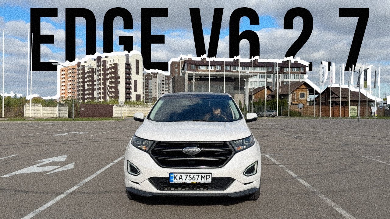 ГОНОШНИЙ КАБАН 🔥 FORD EDGE на V6 2.7 турбо - тачка в якій є все і коштує адекватно!