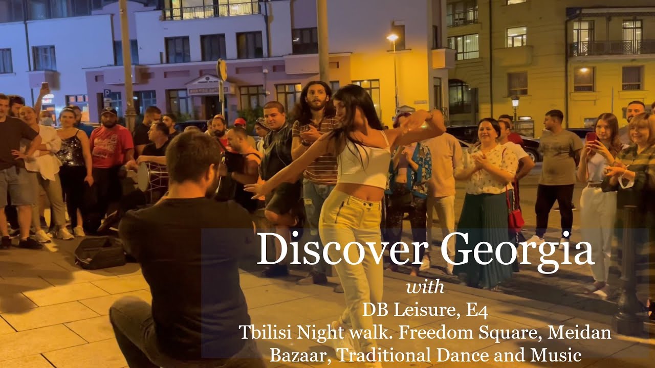 Georgia Diaries, E4 | Tbilisi Night walk. Freedom Square, Traditional Dance and Music | DB Leisure