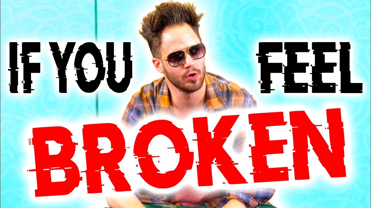 Are You Addicted To Being BROKEN?! How To Let Go Of The Fear Of Not Being Good Enough