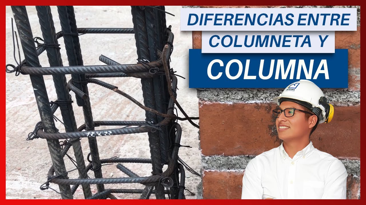&iquest;CU&Aacute;L ES LA DIFERENCIA ENTRE COLUMNA Y COLUMNETA? | TIPS CONSTRUCTOR