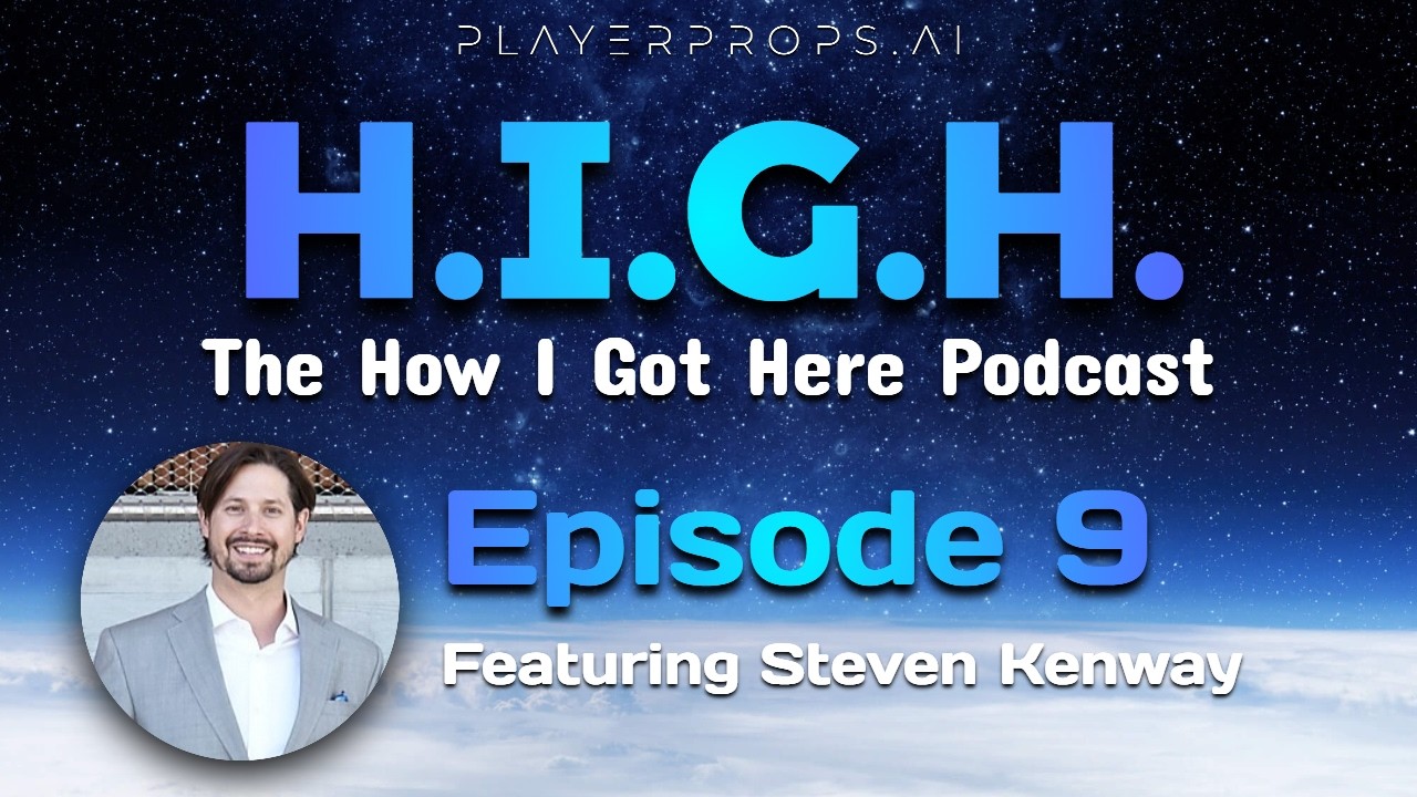 Episode 9 - H.I.G.H. (How I Got Here) Podcast - Steven Kenway
