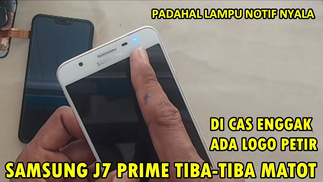SOLUSI SAMSUNG J7 PRIME MATOT NO NGECAS BANDEL ADA LAMPU NGEDIP
