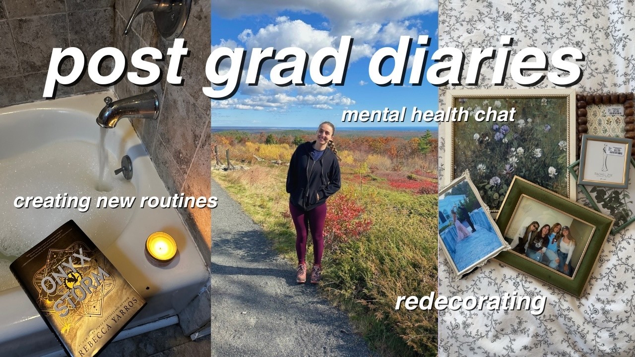 POST GRAD DIARIES | mental health chat, redecorating, adjusting to new routines + more!