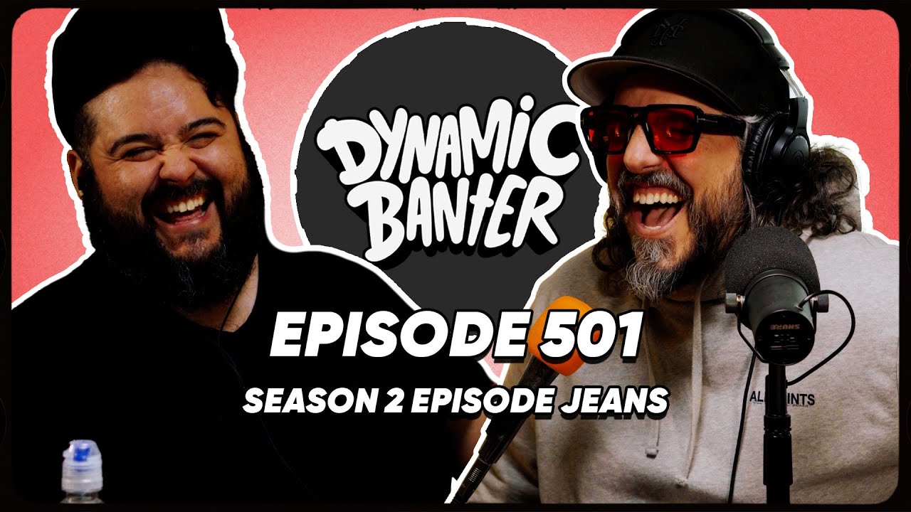 Season 2 Episode Jeans | Dynamic Banter 501