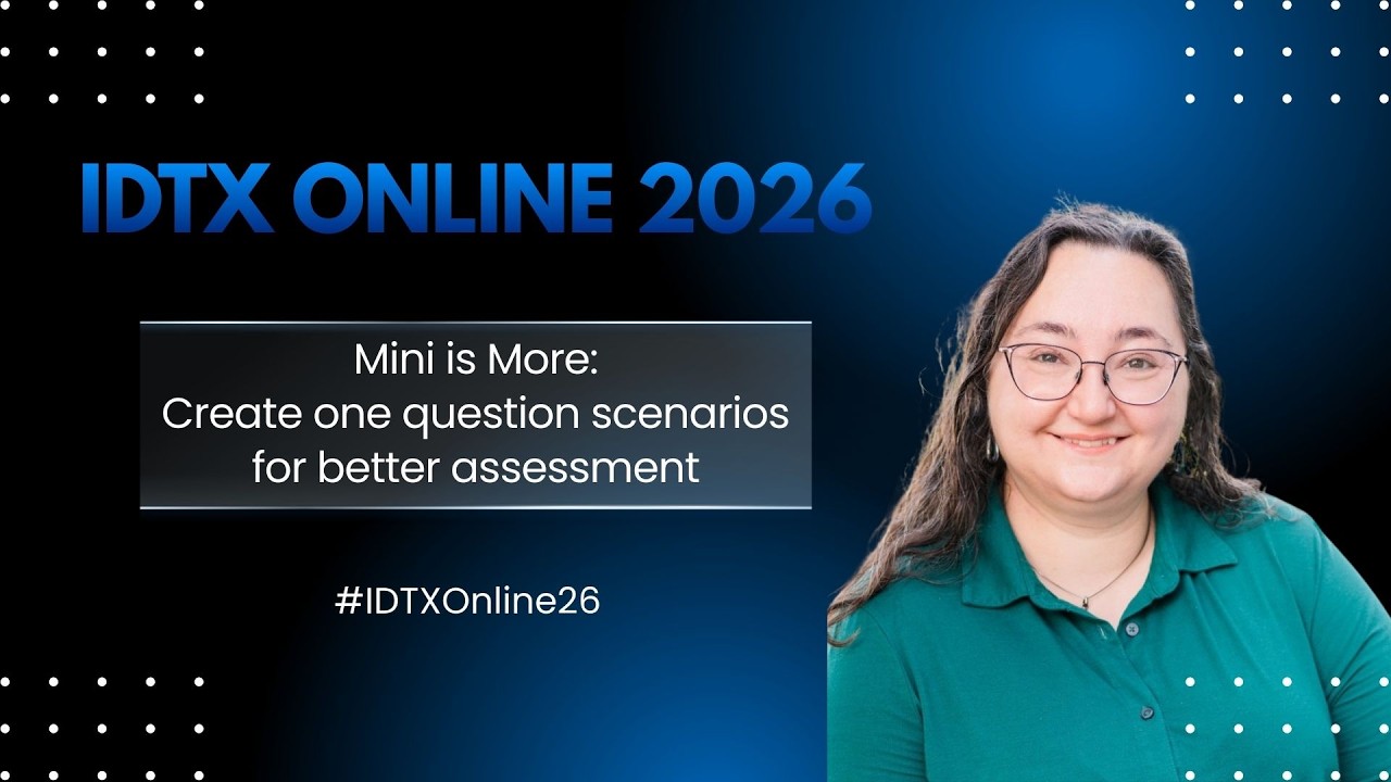 Mini is More: Create one-question scenarios for better assessment ft. Christy Tucker