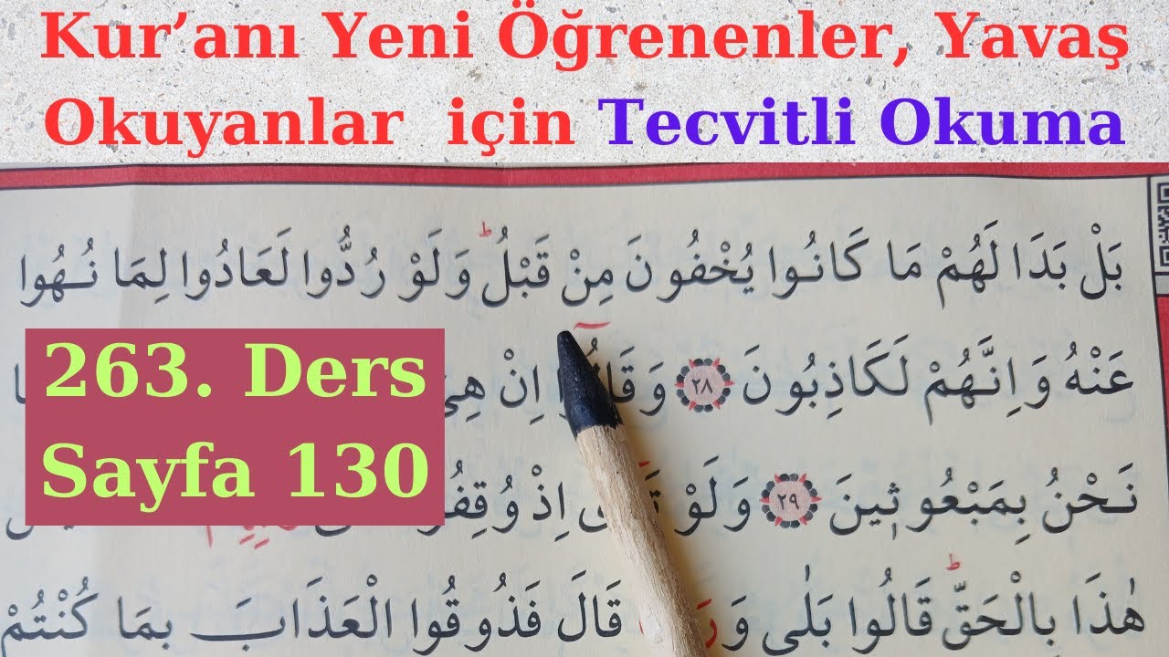 263.Ders, Sayfa 130/ Kur'anı Yeni Öğrenenler ve Yavaş Okuyanlar İçin TECVİTLİ OKUMA Dersi / Kurallar