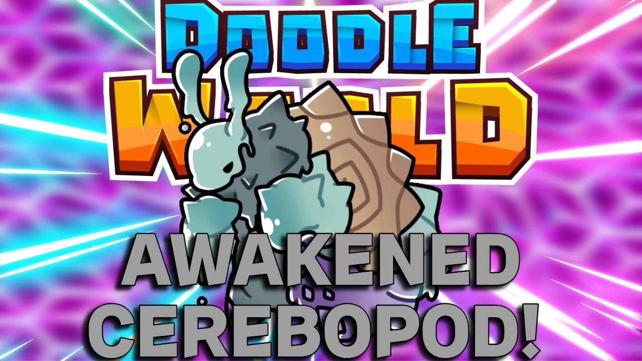 Awakened Cerebopod is certainly an awakened that exists! - Doodle World PvP