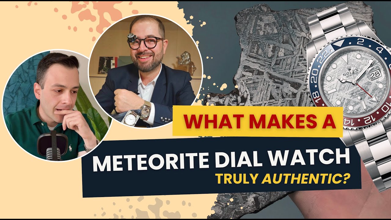 What Makes a Meteorite Dial Watch Truly Authentic? | EP 1