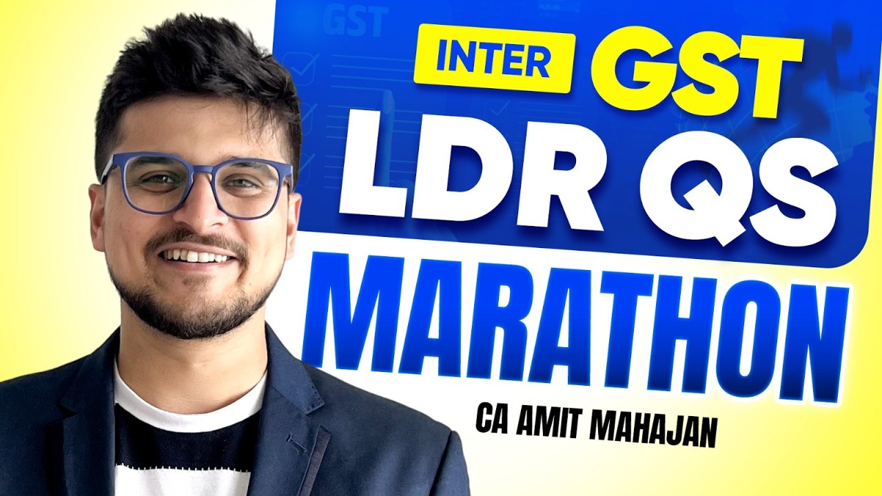 GST LDR Qs Marathon | Inter | CA Amit Mahajan