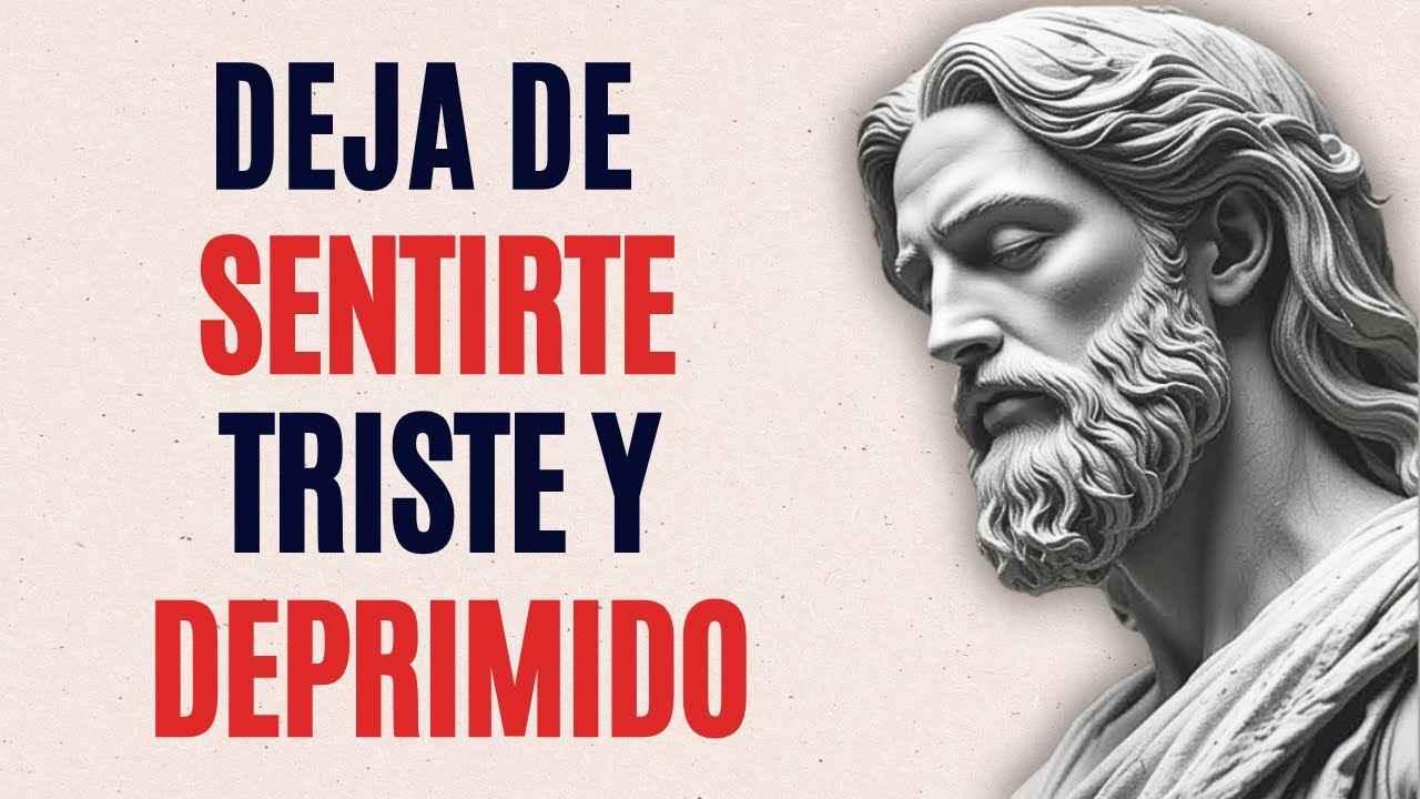 Haz Estas 10 Cosas Cuando Te Sientas Mal y Triste para Recuperar Tu Fuerza Interior | Estoicismo