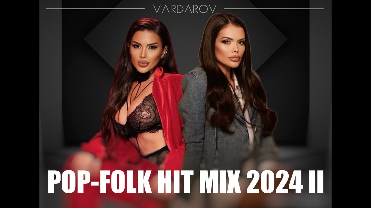 POP-FOLK HIT MIX 2024 PART 2 | ПОП-ФОЛК ХИТ МИКС 2024 ЧАСТ 2 | 2025