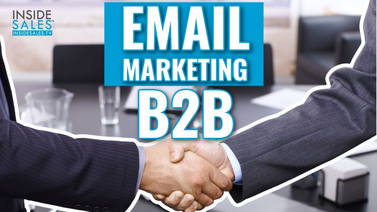 B2B Email Marketing Tips + Business Strategies 2021
