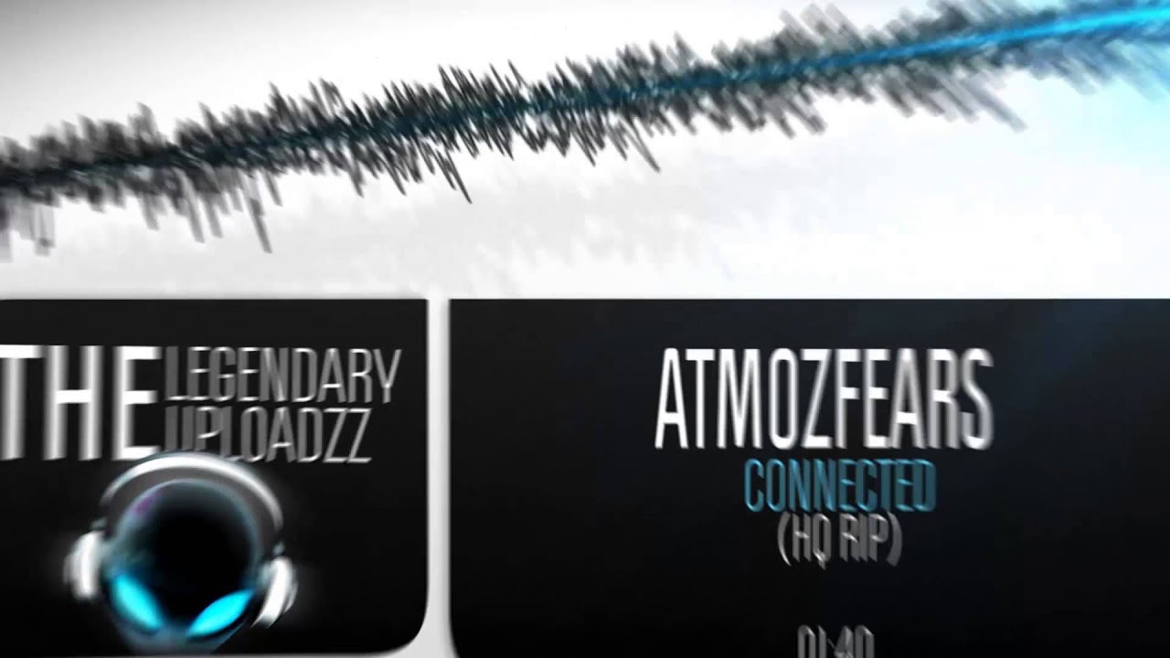 Atmozfears - Connected [HQ RIP]