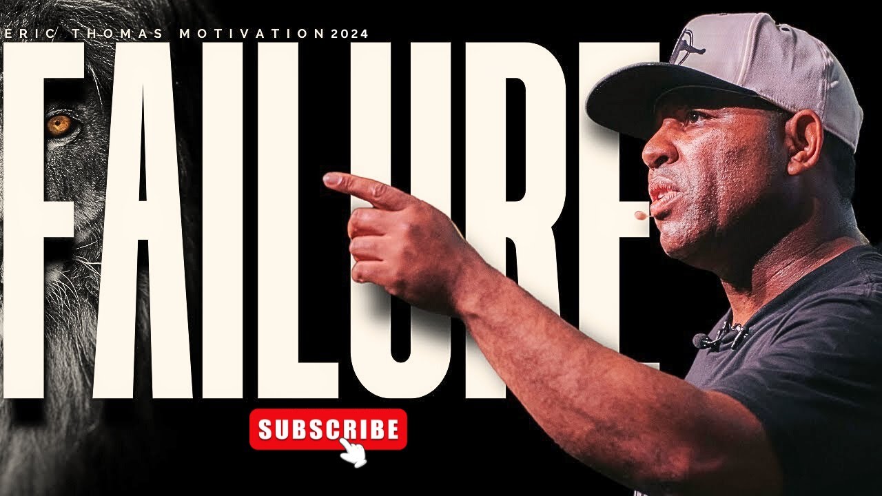 FAILURE 2024 | Eric Thomas | Best Motivational Video