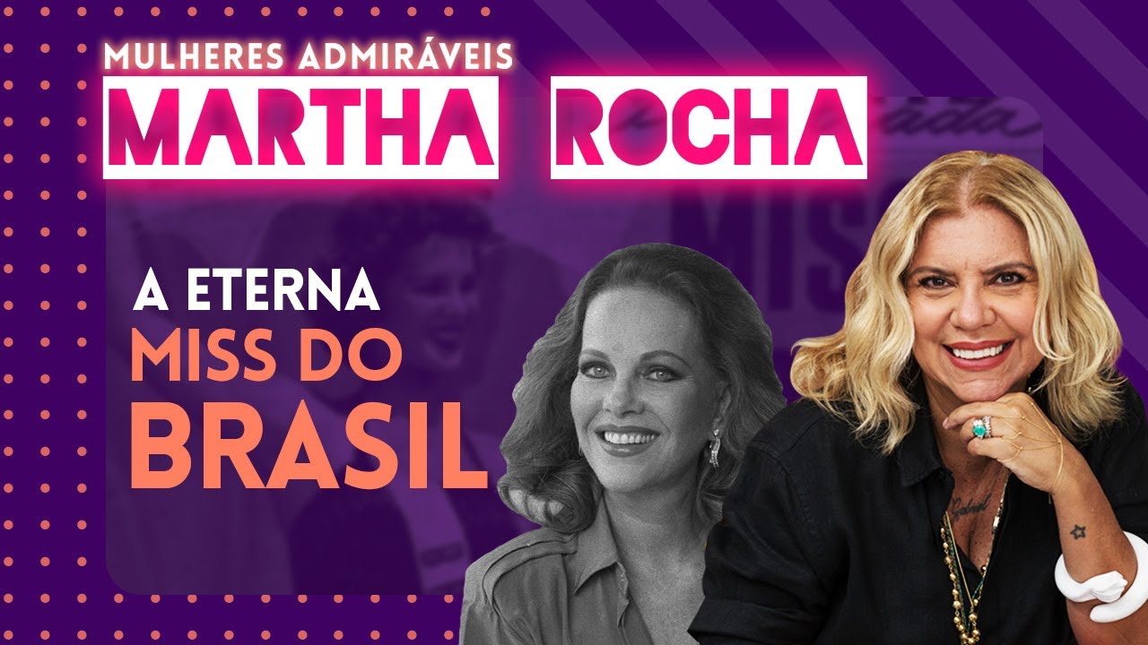 Conheça MARTHA ROCHA: a baiana que encantou o Brasil | MULHERES ADMIRÁVEIS