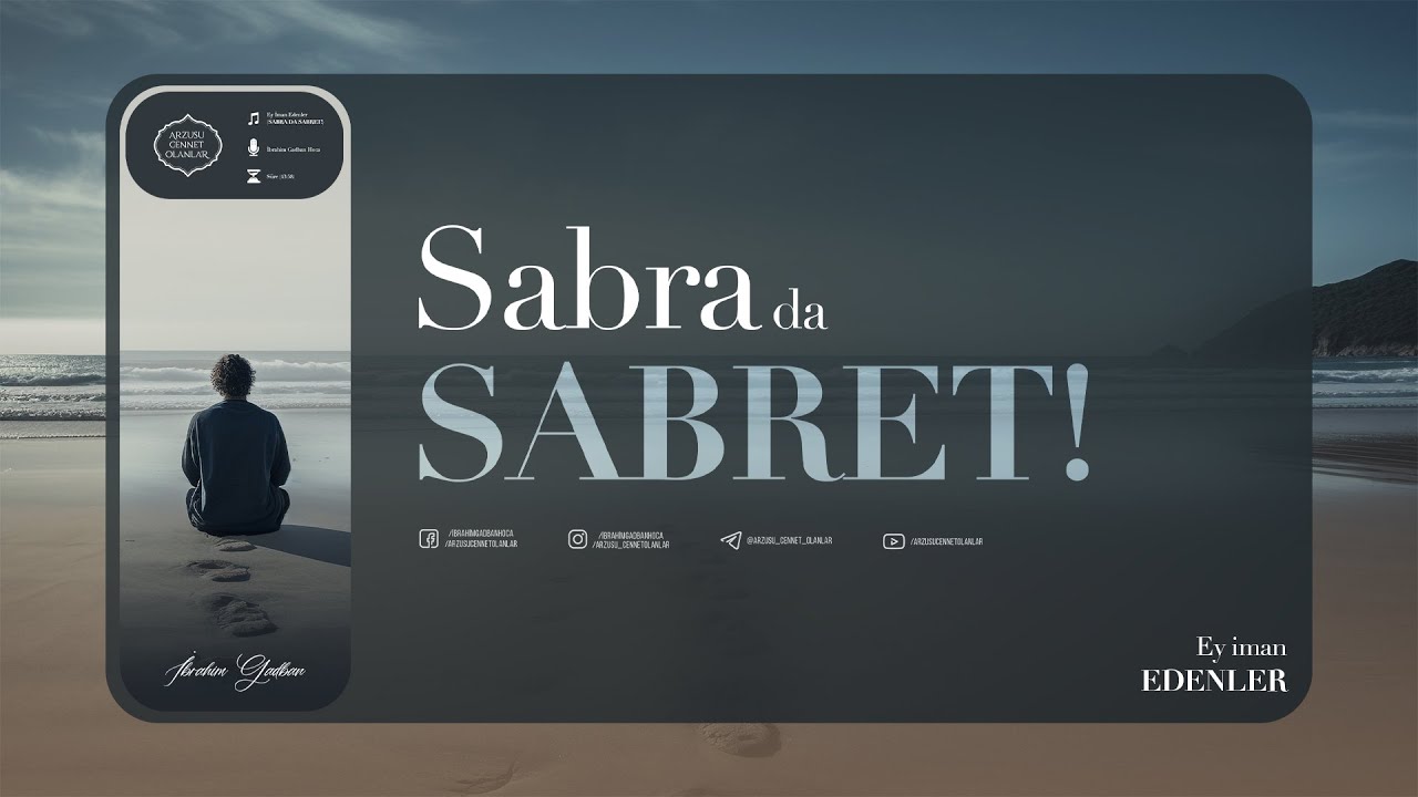 Sabra da Sabret! | (Ey İman Edenler #18) | İbrahim Gadban Hoca