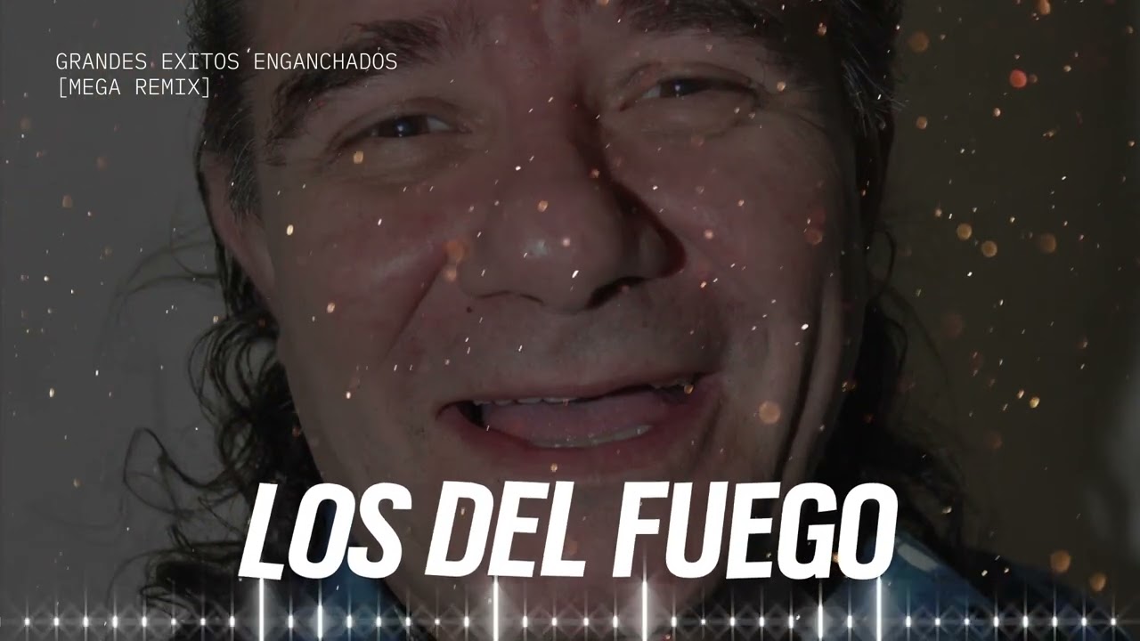 Grandes éxitos - Los Del Fuego | ENGANCHADO