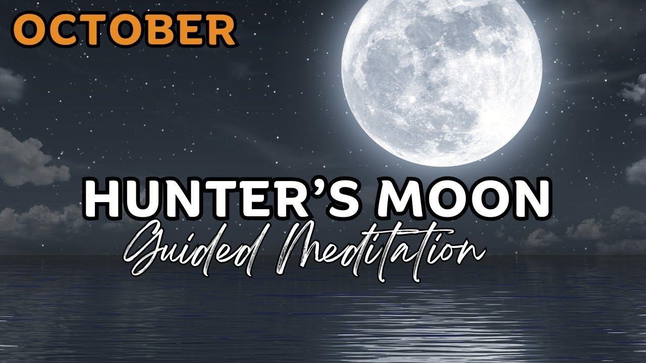 Full Hunter's Super Moon Meditation