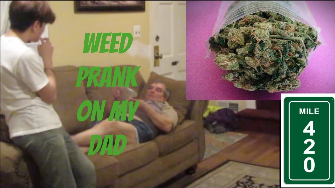 Weed Prank On My Dad