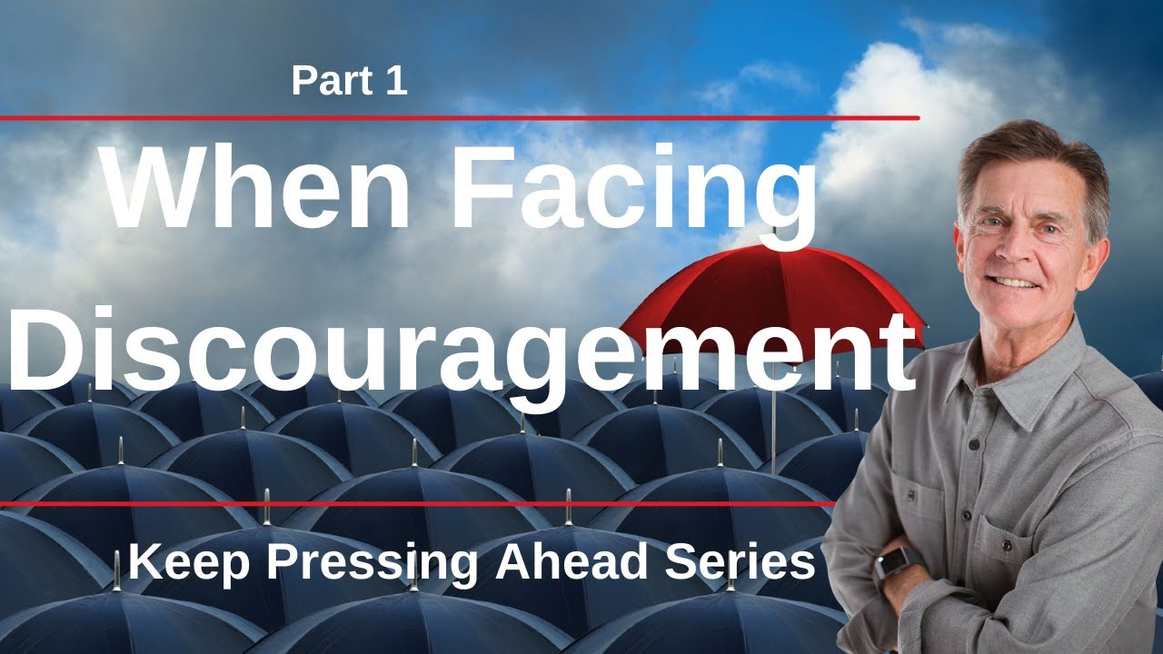 Keep Pressing Ahead Series: When Facing Discouragement, Part 1 | Chip Ingram