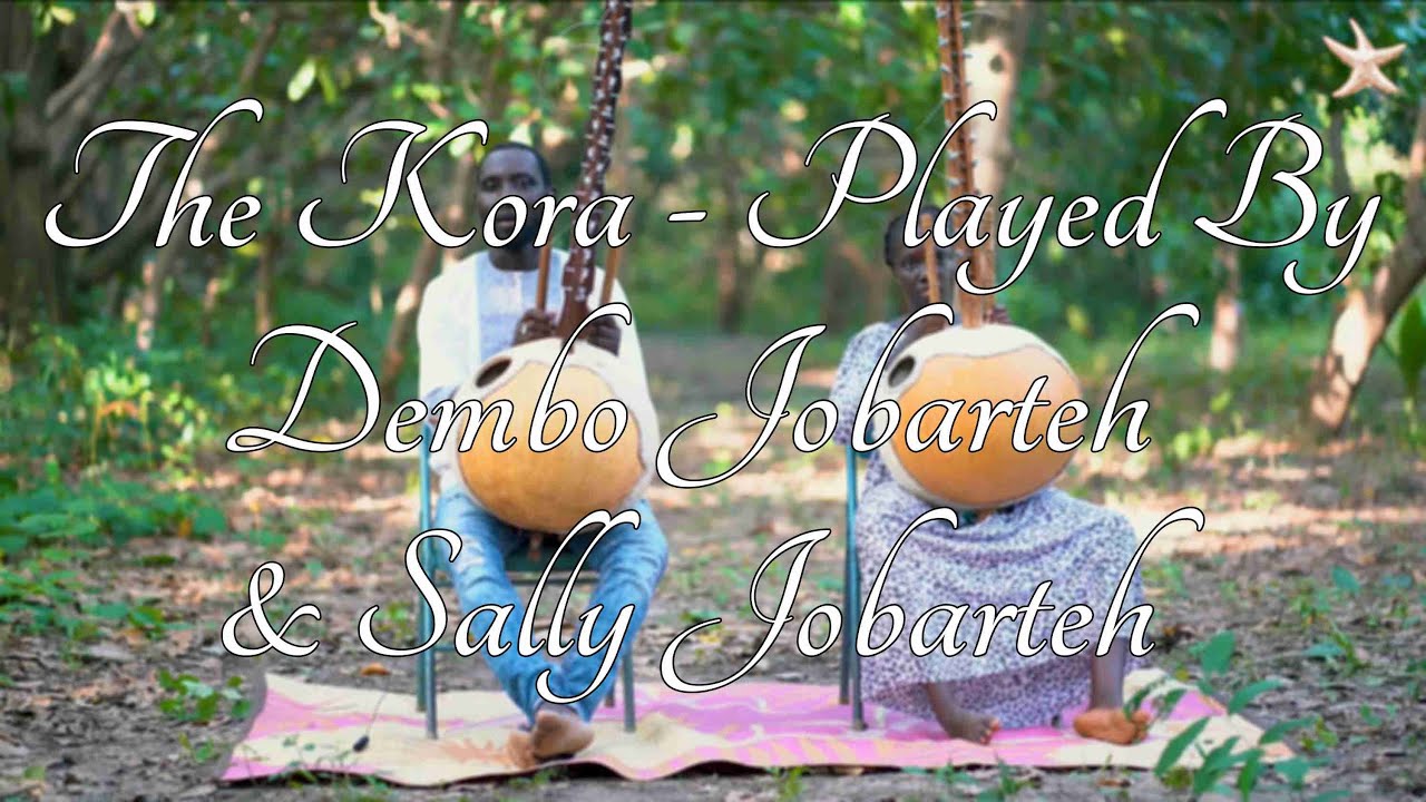 The Kora - Played By Dembo Jobarteh & Sally Jobarteh