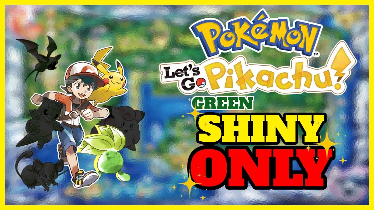 ✨[RETO HARDCORE] POKÉMON LET'S GO PIKACHU USANDO SÓLO POKÉMON SHINY VERDES!? | parte 1 | Gran Autor.