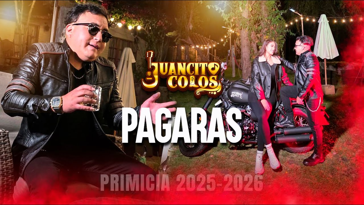 Pagarás - Juancito Colos (Videoclip Oficial 2025 - 2026)PRIMICIA