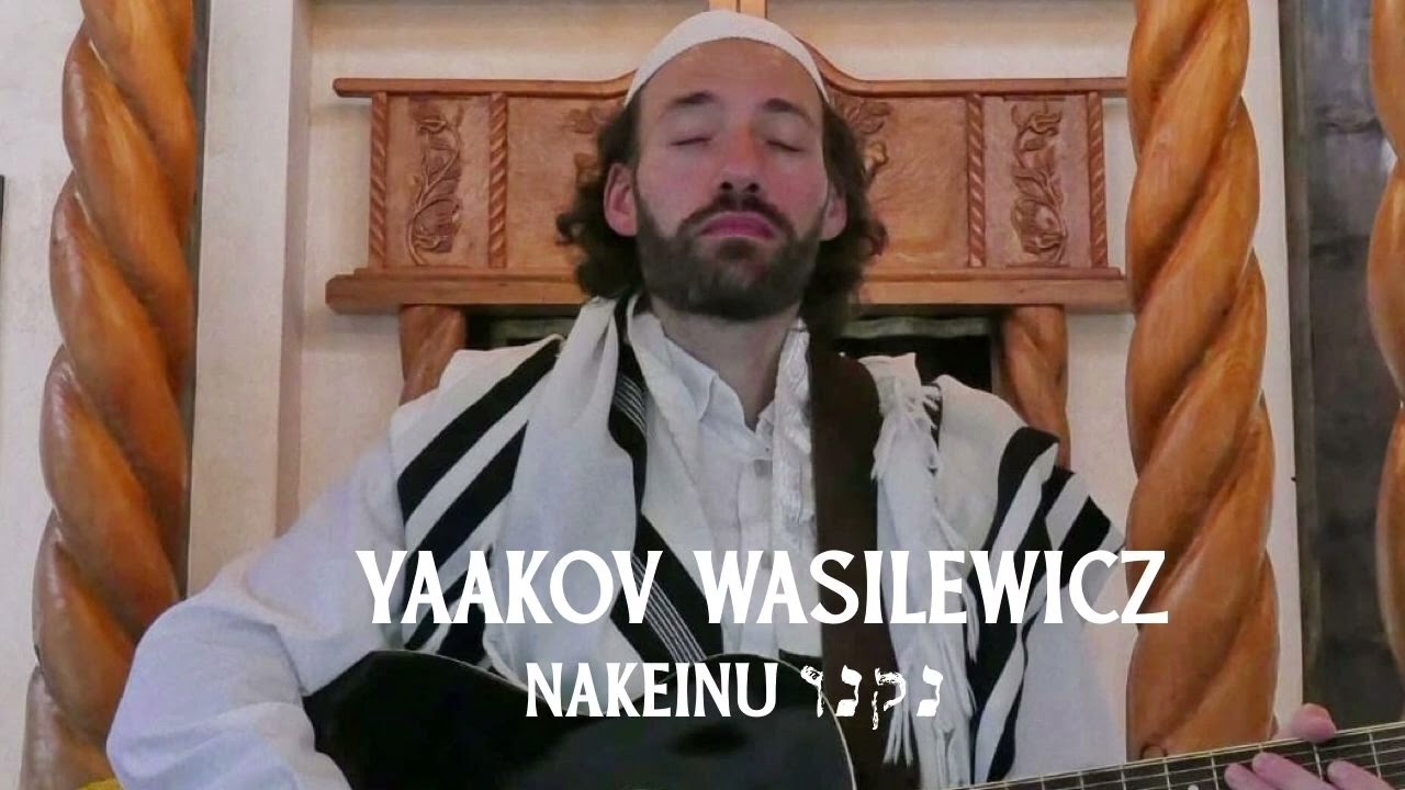 Nakeinu - Yaakov Wasilewicz נקנו - יעקב וואשילעוויטש&nbsp;