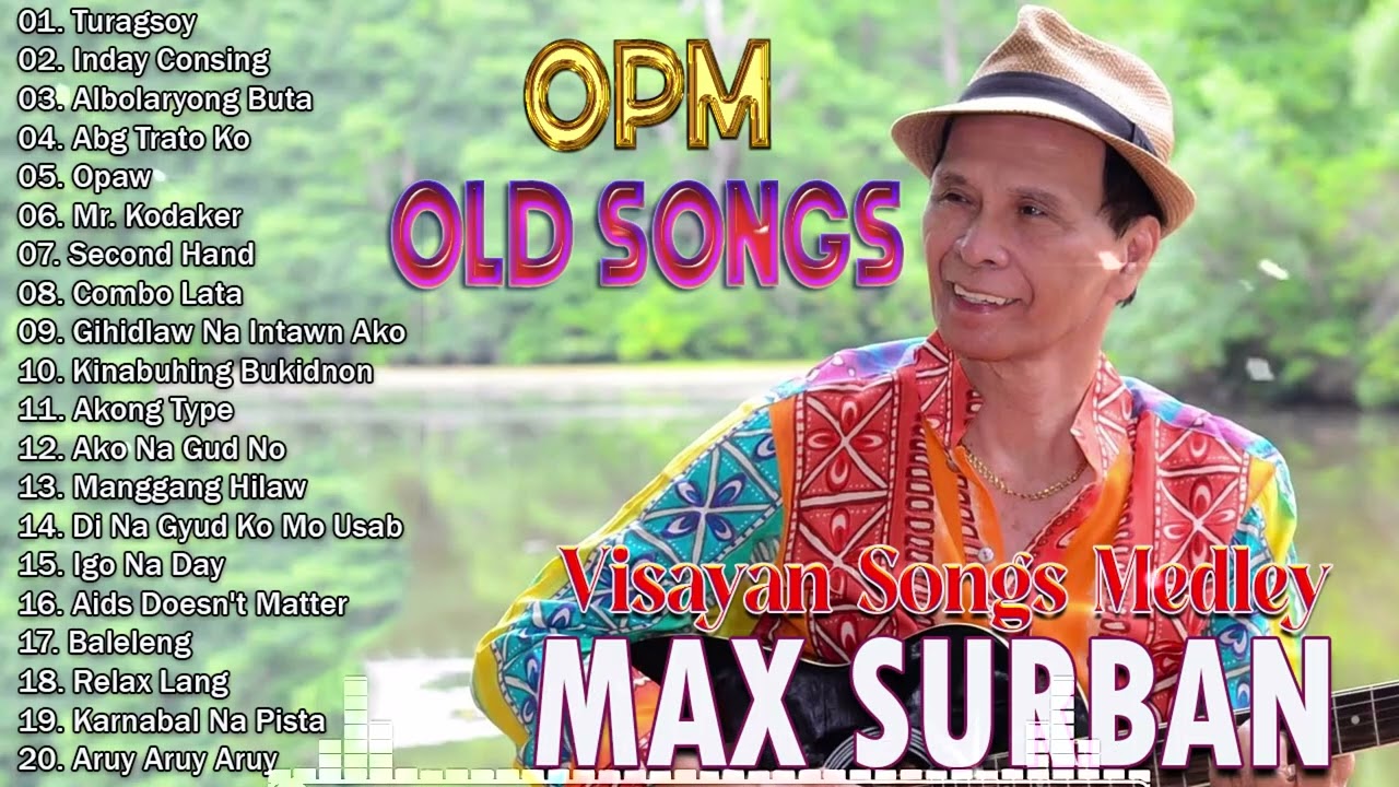 MAX SURBAN MEDLEY ✨ GREATEST OPM SONGS COLLECTION: MAX SURBAN BISAYA HITS REMIX &lrm;