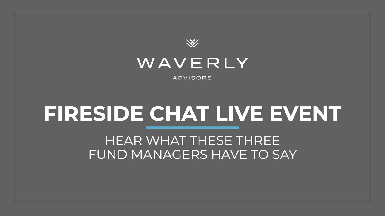 Waverly Fireside Chat with Three Fund Managers